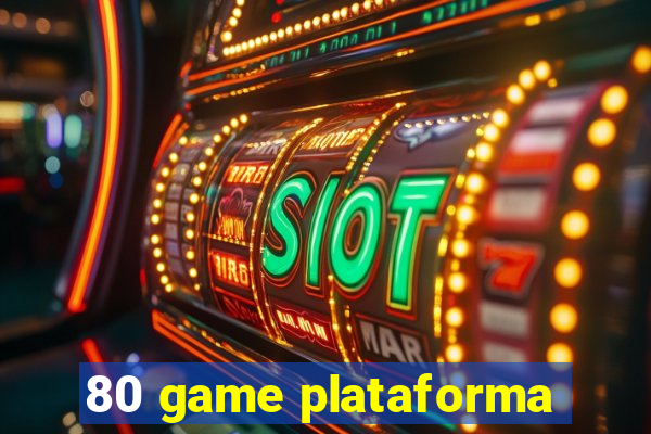 80 game plataforma